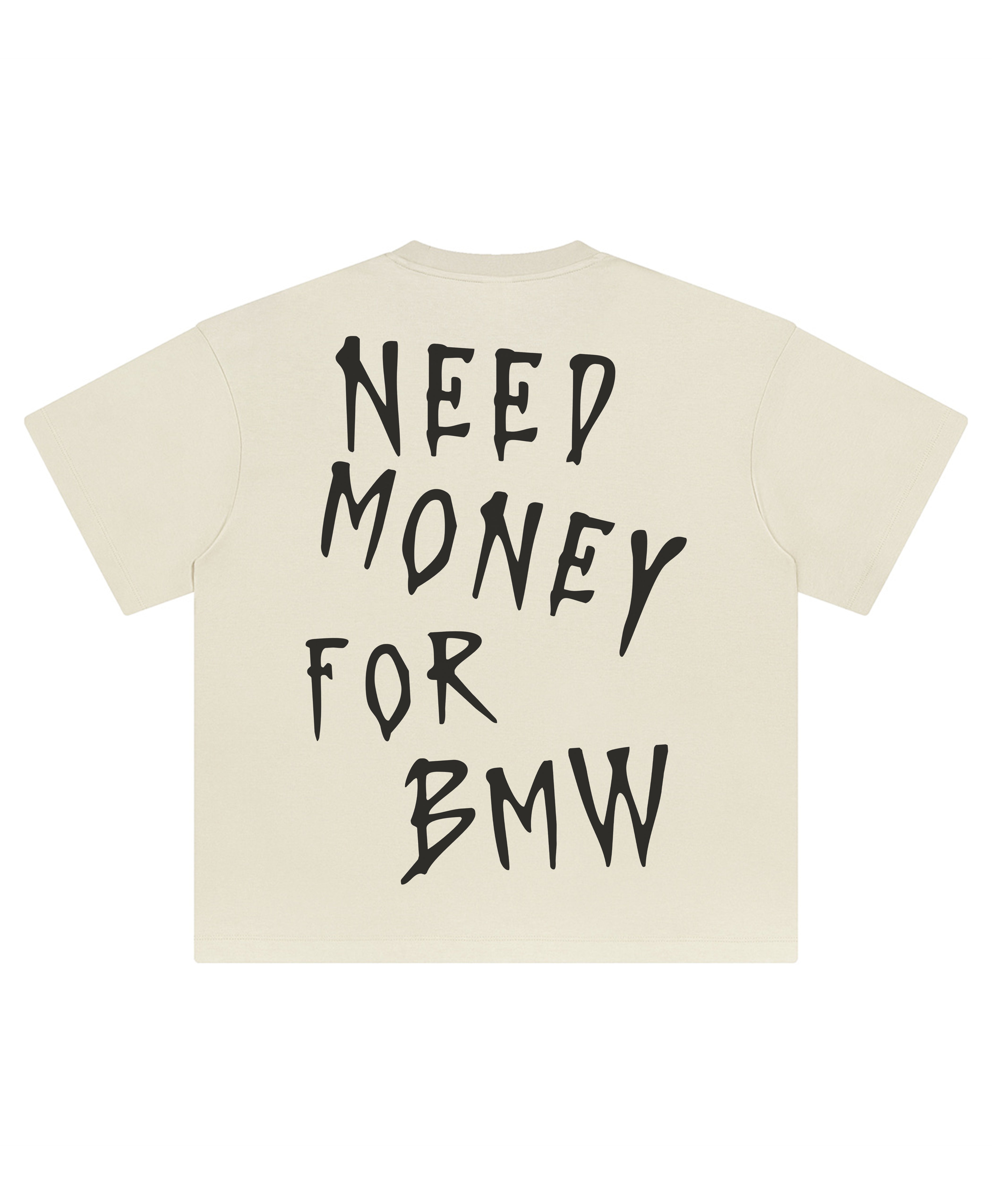 NEED MONEY BMW TEE