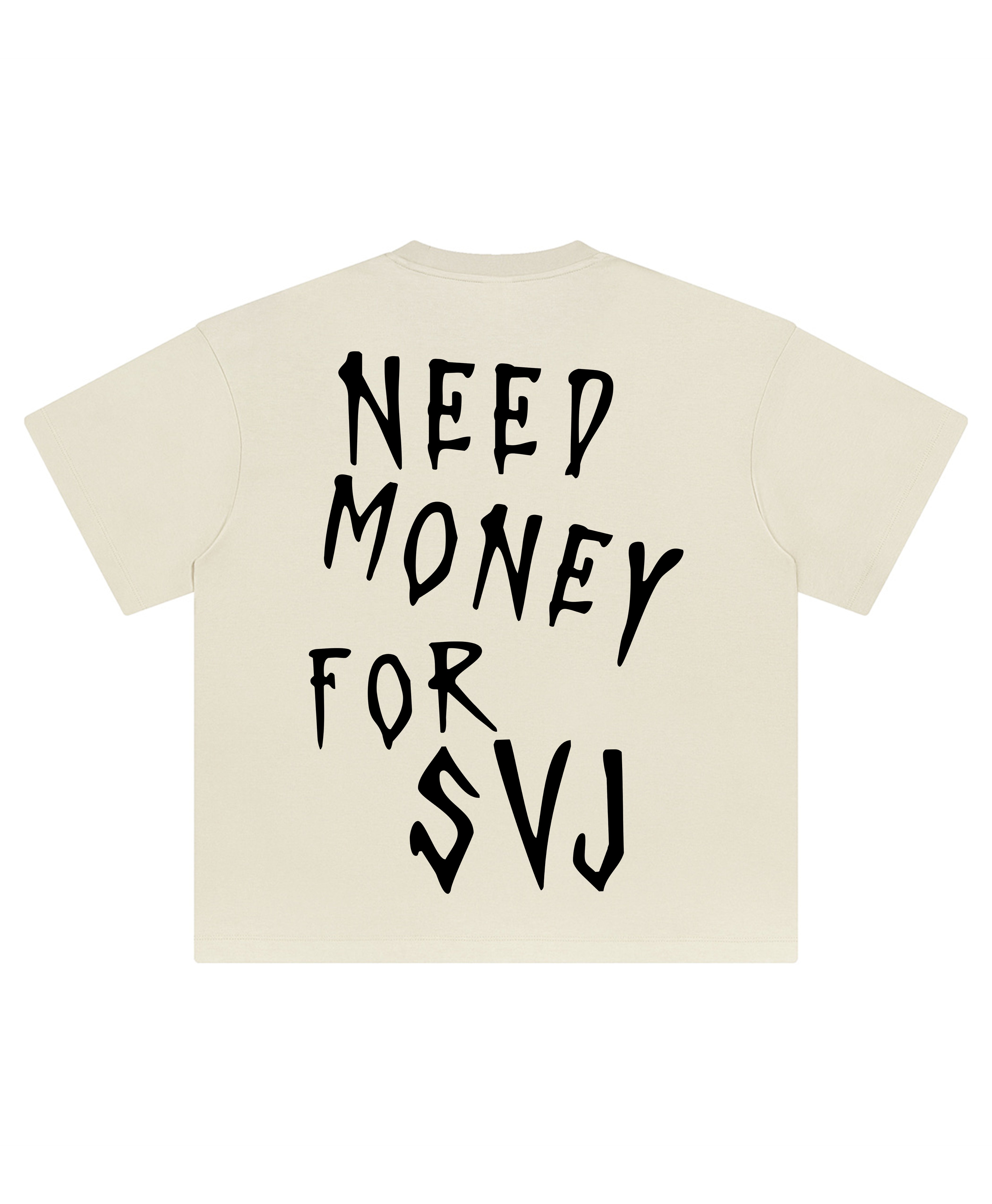 NEED MONEY SVJ TEE