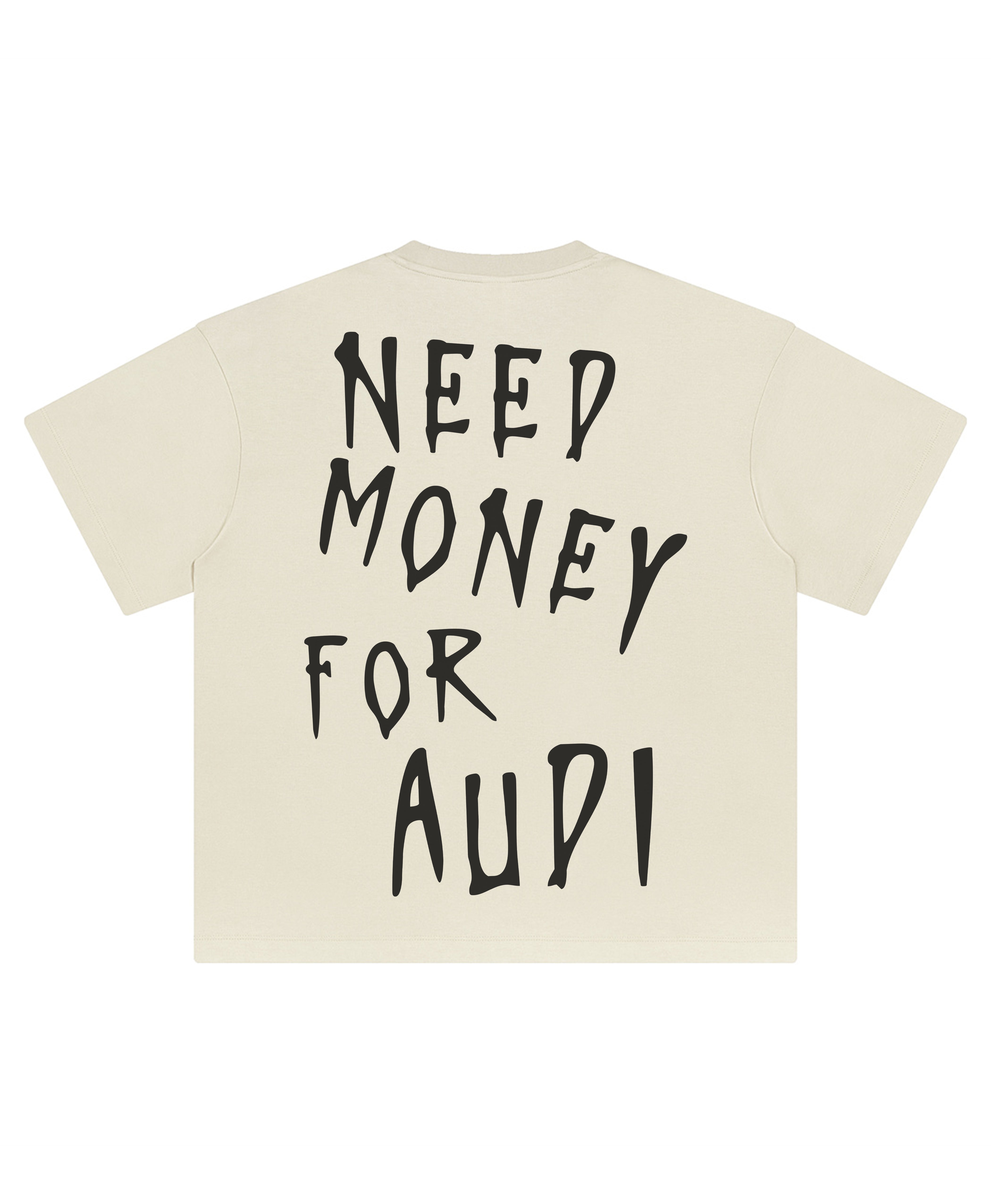 NEED MONEY AUDI TEE