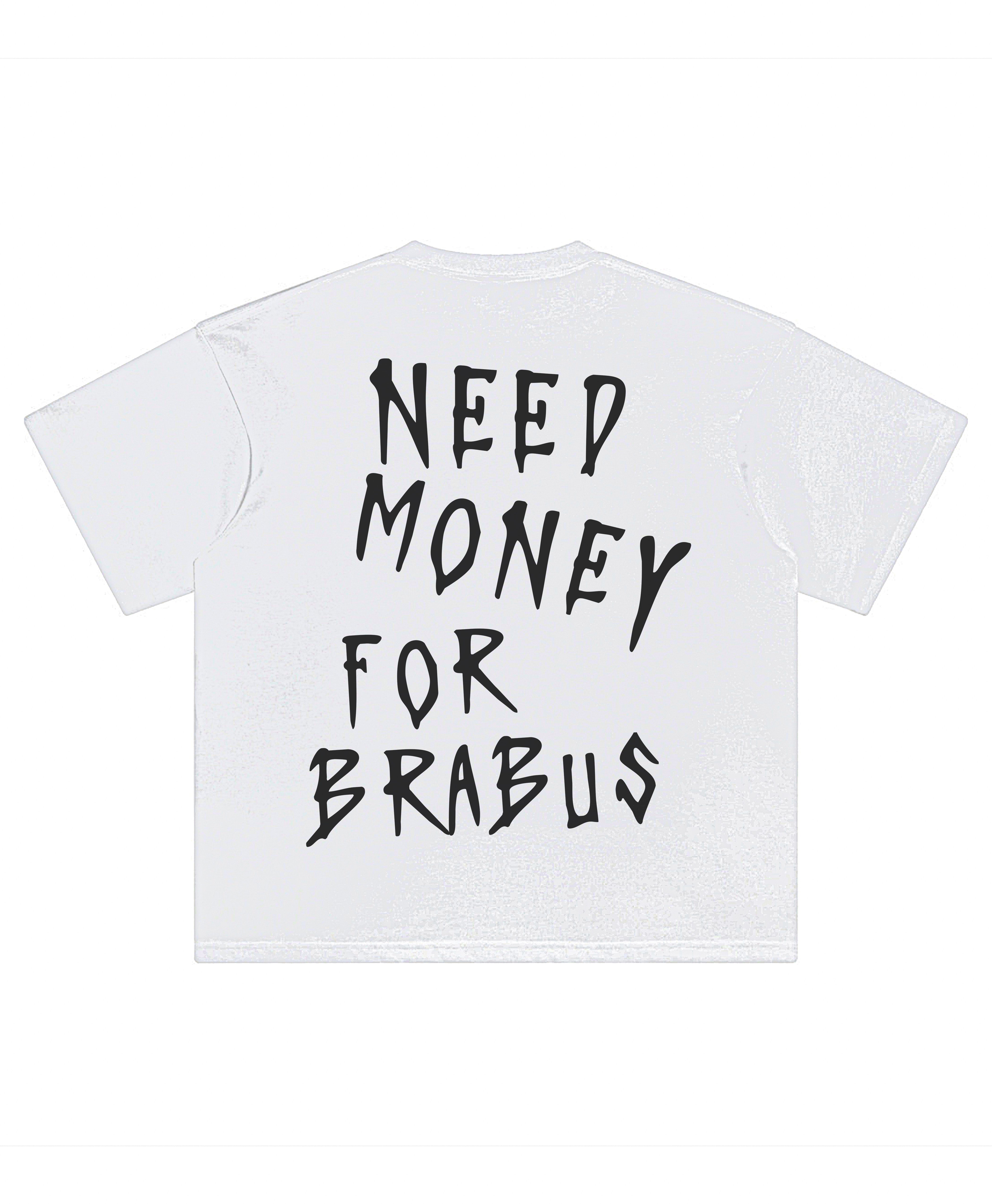 BRABUS NEED MONEY TEE