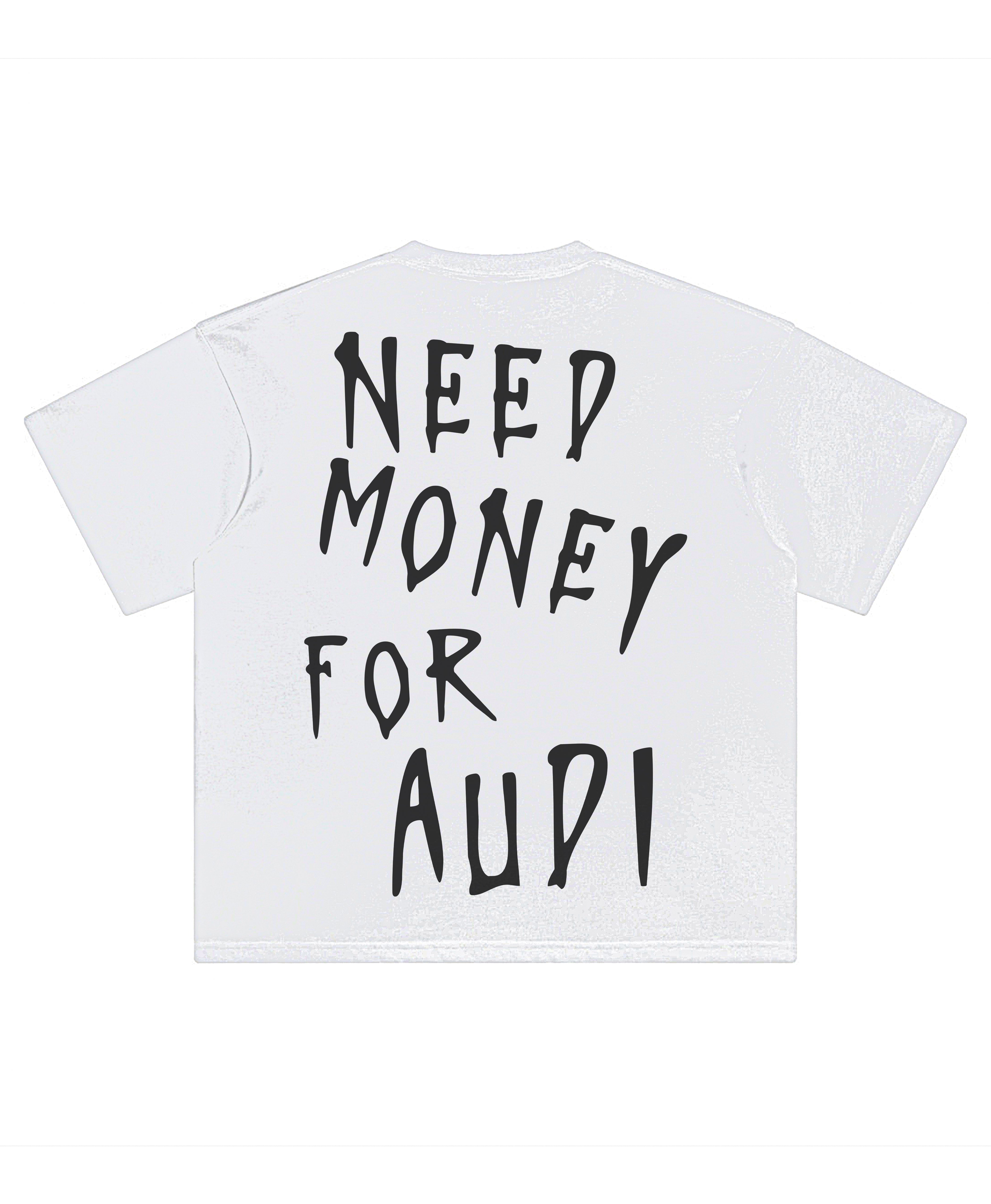 NEED MONEY AUDI TEE